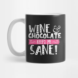 Wine & Chocolate Keeps Me Sane Mug